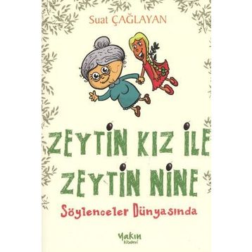 ZEYTIN KIZ ILE ZEYTIN NINE SÖYLENCELER DÜNYASINDA - SUAT ÇAĞLAYAN