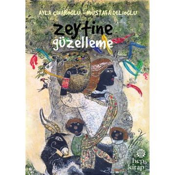 Zeytine Güzelleme - Ayla Çınaroğlu