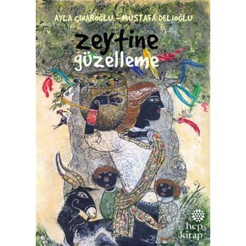 Zeytine Güzelleme - Ayla Çınaroğlu