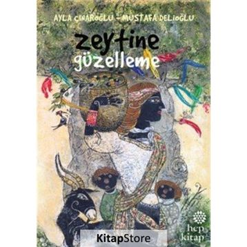 Zeytine Güzelleme - Ayla Çınaroğlu