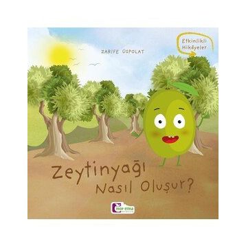 Zeytinyağı Nasıl Oluşur? Zarife Üstpolat