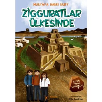 ZIGGURATLAR ÜLKESİNDE - MUSTAFA H. KURT