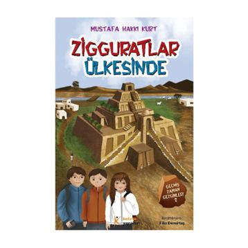 ZIGGURATLAR ÜLKESİNDE - MUSTAFA H. KURT