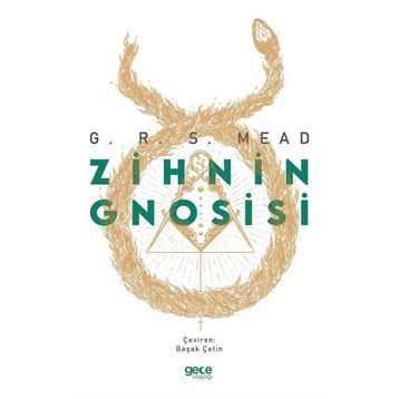 Zihnin Gnosisi - George Robert Stow Mead