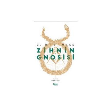 Zihnin Gnosisi - George Robert Stow Mead