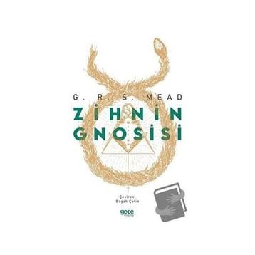 Zihnin Gnosisi - George Robert Stow Mead