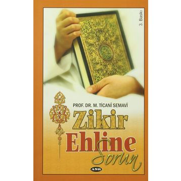 Zikir Ehline Sorun - M. Ticani Semavi