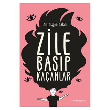 Zile Basıp Kaçanlar - İdil Pişgin Talan