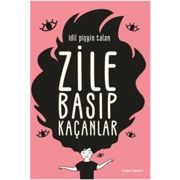 Zile Basıp Kaçanlar - İdil Pişgin Talan
