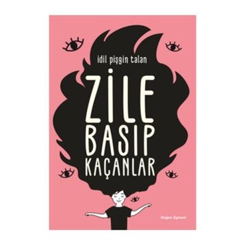 Zile Basıp Kaçanlar - İdil Pişgin Talan