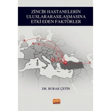 Zincir Hastanelerin Uluslararasılaşmasına Etki Eden Faktörler Nobel Bilimsel Eserler