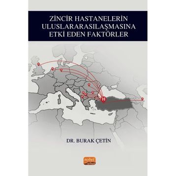 Zincir Hastanelerin Uluslararasılaşmasına Etki Eden Faktörler Nobel Bilimsel Eserler