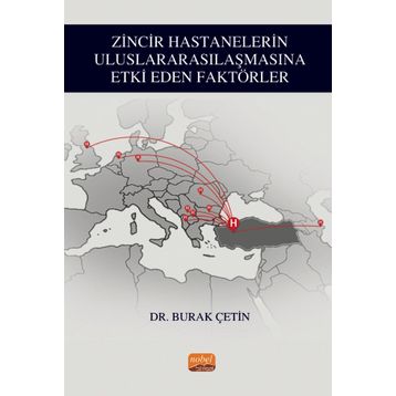 Zincir Hastanelerin Uluslararasılaşmasına Etki Eden Faktörler Nobel Bilimsel Eserler