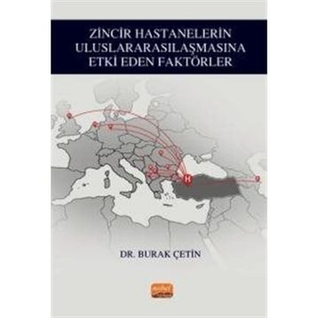 Zincir Hastanelerin Uluslararasılaşmasına Etki Eden Faktörler Nobel Bilimsel Eserler