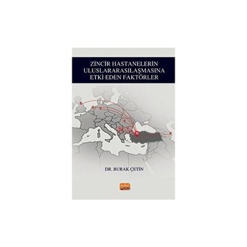 Zincir Hastanelerin Uluslararasılaşmasına Etki Eden Faktörler Nobel Bilimsel Eserler