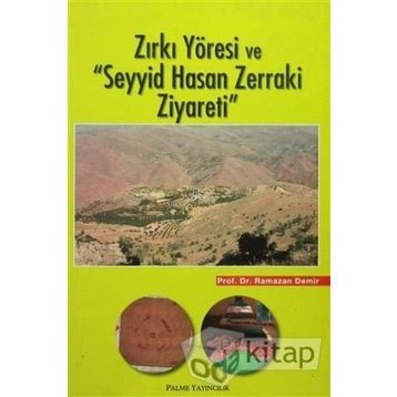 Zırkı Yöresi ve Seyyid Hasan Zerraki Ziyareti - Ramazan Demir