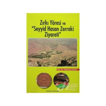 Zırkı Yöresi ve Seyyid Hasan Zerraki Ziyareti - Ramazan Demir