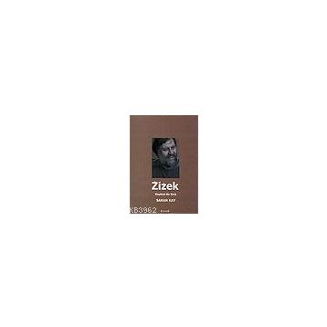 Zizek Eleştirel Bir Giriş - Sarah Kay