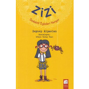 Zizi Dedektif Öyküleri Yazıyor - Zeynep Alpaslan