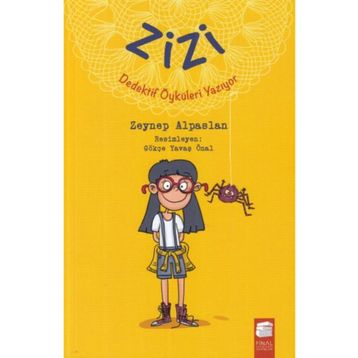 Zizi Dedektif Öyküleri Yazıyor - Zeynep Alpaslan