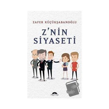 Z`nin Siyaseti Zafer Küçükşabanoğlu