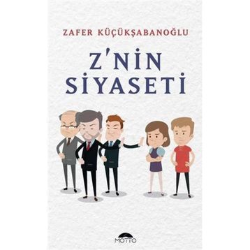 Z`nin Siyaseti Zafer Küçükşabanoğlu