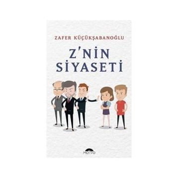 Z`nin Siyaseti Zafer Küçükşabanoğlu