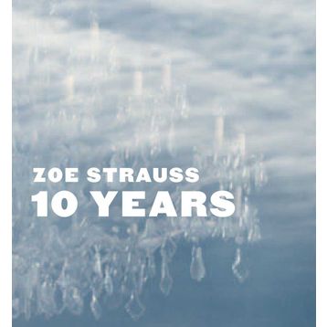Zoe Strauss 10 Years - Peter Barberie