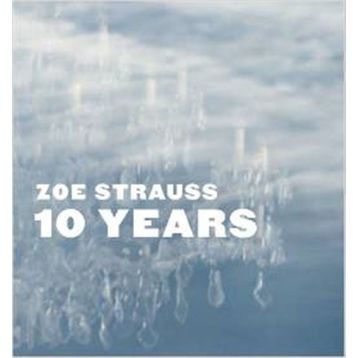 Zoe Strauss 10 Years - Peter Barberie