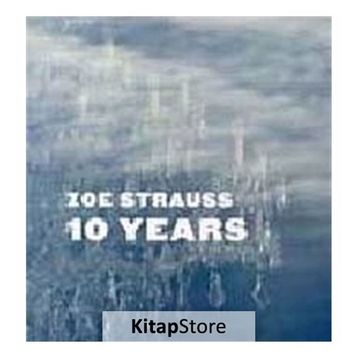Zoe Strauss 10 Years - Peter Barberie