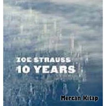 Zoe Strauss 10 Years - Peter Barberie