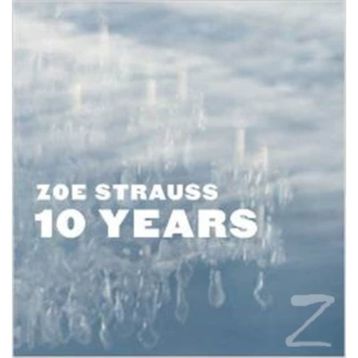Zoe Strauss 10 Years - Peter Barberie