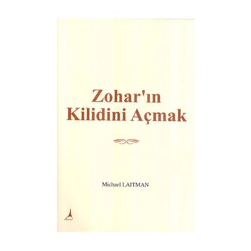 ZOHAR'IN KILIDINI AÇMAK - MICHAEL LAITMAN