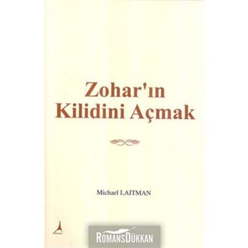 ZOHAR'IN KILIDINI AÇMAK - MICHAEL LAITMAN
