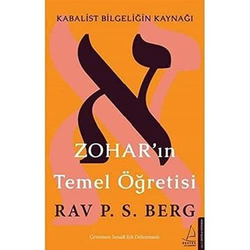 Zohar’ın Temel Öğretisi: Kabalist Bilgeliğin Kaynağı - Rav. P. S. Berg