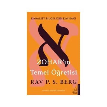 Zohar’ın Temel Öğretisi: Kabalist Bilgeliğin Kaynağı - Rav. P. S. Berg