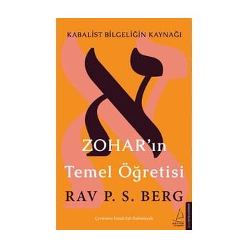 Zohar’ın Temel Öğretisi: Kabalist Bilgeliğin Kaynağı - Rav. P. S. Berg