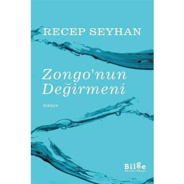 Zongo'nun Değirmeni - Recep Seyhan