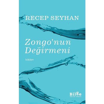 Zongo'nun Değirmeni - Recep Seyhan