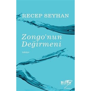 Zongo'nun Değirmeni - Recep Seyhan