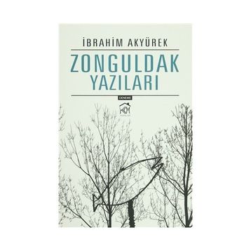 Zonguldak Yazıları - İbrahim Akyürek