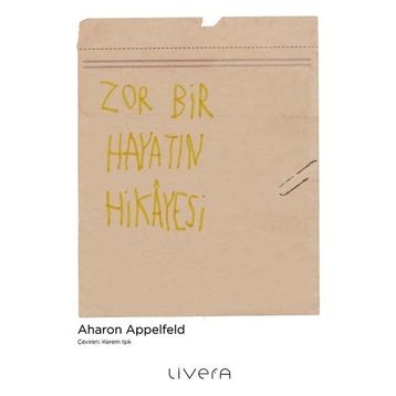 ZOR BIR HAYATIN HIKAYESI - AHARON APPELFED