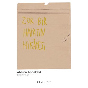 ZOR BIR HAYATIN HIKAYESI - AHARON APPELFED