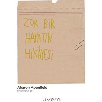 ZOR BIR HAYATIN HIKAYESI - AHARON APPELFED