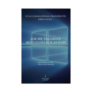 Zor Bir Yaşamdan Mutluluğa Açılan Kapı - Bahri Çevik