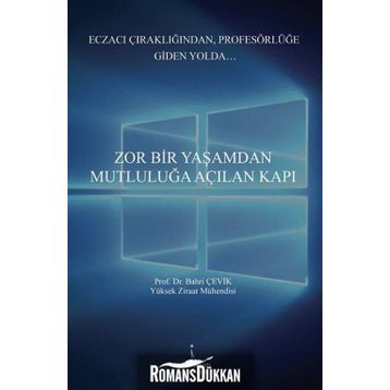Zor Bir Yaşamdan Mutluluğa Açılan Kapı - Bahri Çevik