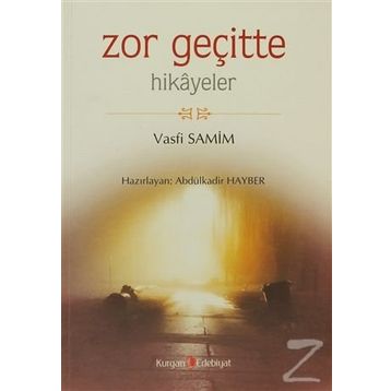 ZOR GEÇİTTE HIKAYELER - VASFI SAMIM