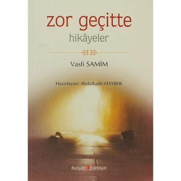 ZOR GEÇİTTE HIKAYELER - VASFI SAMIM