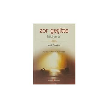 ZOR GEÇİTTE HIKAYELER - VASFI SAMIM
