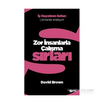 Zor İnsanlarla Çalışma Sırları - David Brown